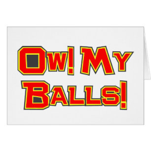 Ow! My Balls!