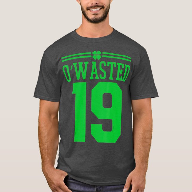 OWasted 19 Team Drinking Funny St Patricks Day T-Shirt (Front)