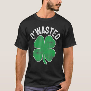 O'wasted St Patrick's Day Saint Paddy's Drinking D T-Shirt