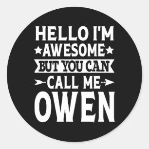 Owen First Name Hello I'M Awesome Call Me Owen Classic Round Sticker
