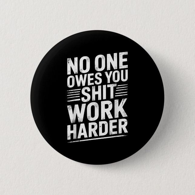 Owes You Anything Work Harder Funny Workout Gym  6 Cm Round Badge (Front)