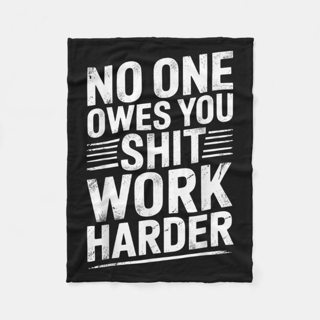 Owes You Anything Work Harder Funny Workout Gym  Fleece Blanket (Front)