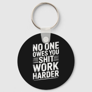 Owes You Anything Work Harder Funny Workout Gym  Key Ring