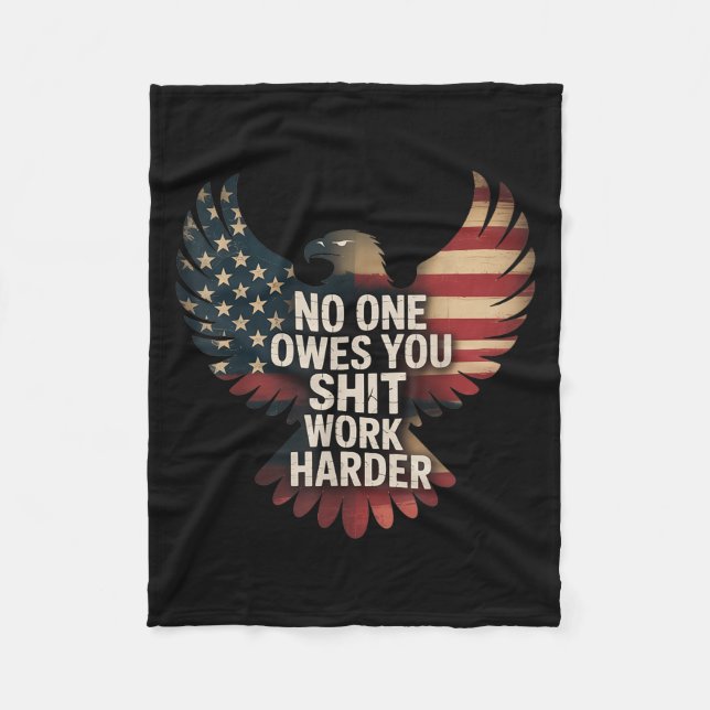 Owes You Work Harder Distressed American Flag  Fleece Blanket (Front)