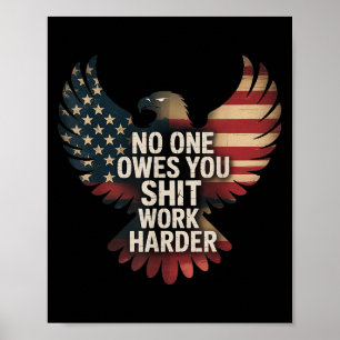Owes You Work Harder Distressed American Flag Poster