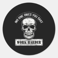 Owes You Work Harder Motivational Funny