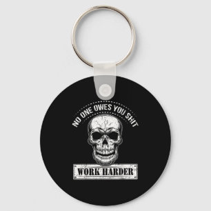 Owes You Work Harder Motivational Funny Key Ring