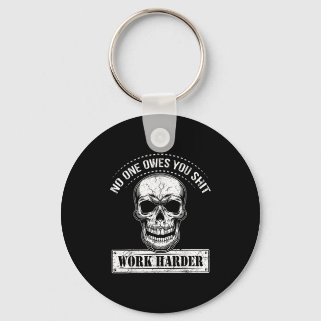 Owes You Work Harder Motivational Funny  Key Ring (Front)