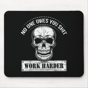 Owes You Work Harder Motivational Funny Mouse Mat