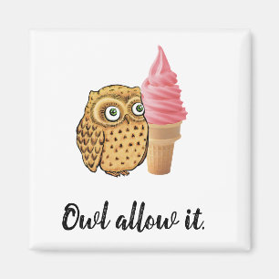 "Owl Allow it" Cute owl pun Magnet
