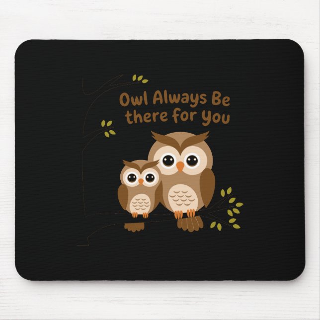 Owl Always Be There Comforting Message Sticker  Mouse Mat (Front)
