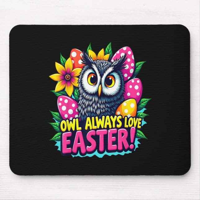 Owl Always Love Easter Colourful Happy Easter Eggs Mouse Mat (Front)