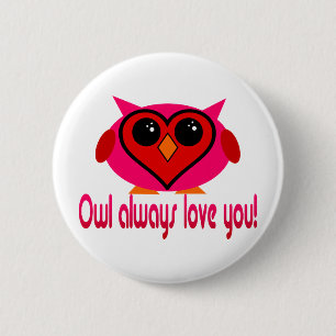 Owl Always Love You 6 Cm Round Badge