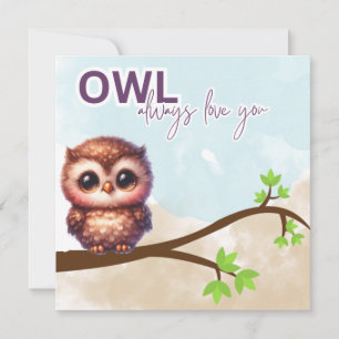 OWL Always Love You Card