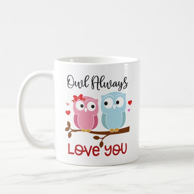 Owl Always Love You Coffee Mug (Left)
