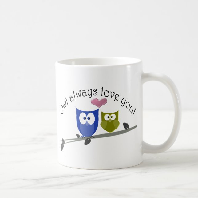 Owl always love you! coffee mug (Right)