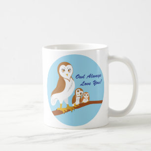 Owl Always Love You! Coffee Mug