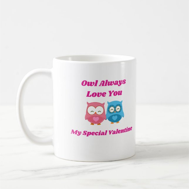 Owl Always Love You, Happy Valentines Day  Coffee Mug (Left)