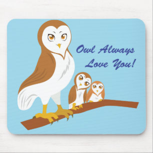 Owl Always Love You! Mouse Mat