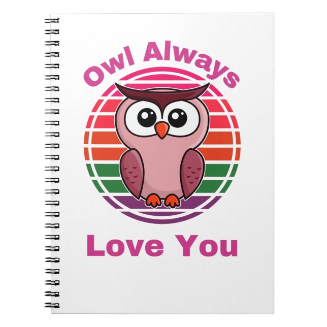 Owl Always Love You Notebook (Front)