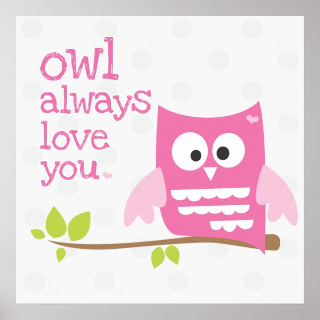 "owl always love you" pink poster (Front)
