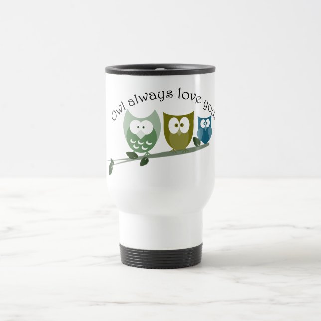 Owl always love you! travel mug (Center)