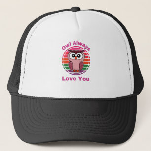 Owl Always Love You Trucker Hat