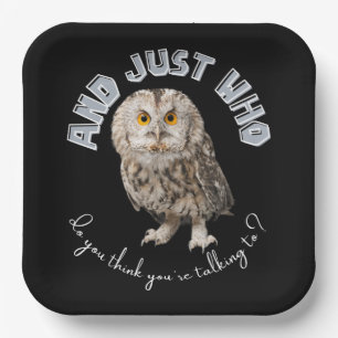 Owl: And Just Who Do You Think You're Talking To? Paper Plate