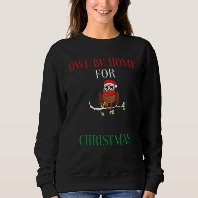 Owl Be Home For Christmas Sweatshirt (Front)