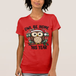 Owl Be Home This Year T-Shirt