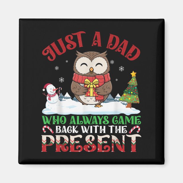 Owl Dad Who Always Came Back With The Present Chri Magnet (Front)