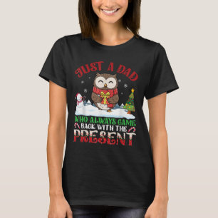 Owl Dad Who Always Came Back With The Present Chri T-Shirt