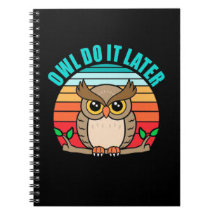 Owl Do It Later Notebook