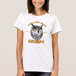 Owl, feeling wise but mostly grumpy T-Shirt