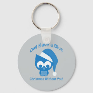 Owl have a blue Christmas without you Key Ring