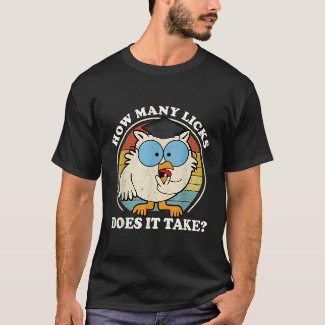 Owl How Y Licks Does It Take T-Shirt (Front)
