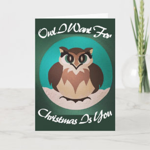Owl I Want for Christmas Is You Holiday Card