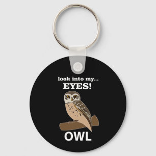Owl Look Into My Eyes Owl Key Ring