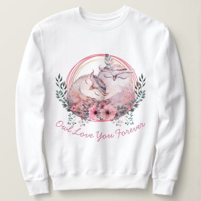 Owl Love You Forever Sweatshirt (Design Front)