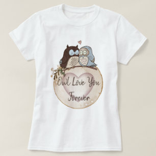 Owl Love You Forever T-Shirt