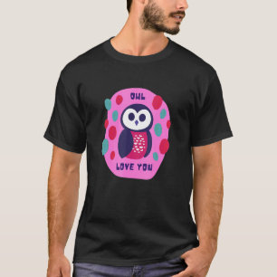 Owl Love You T-Shirt