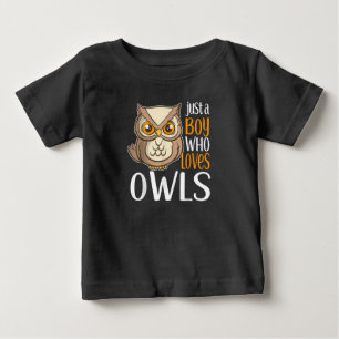 Owl Lovers Just A Boy Who Loves Owls Cute Owl Baby T-Shirt