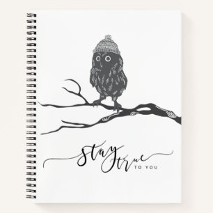 Owl Notebook - Stay True To You - Be Yourself