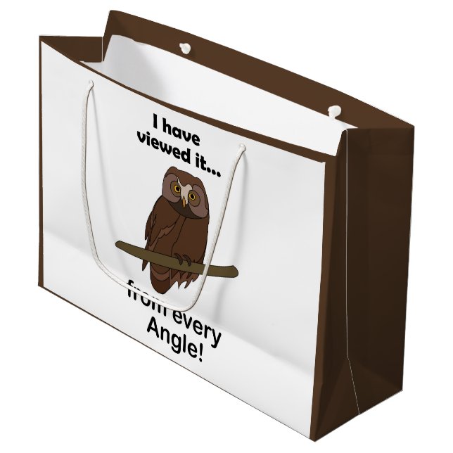 Owl Quote: I Have Viewed It from Every Angle Funny Large Gift Bag (Front Angled)