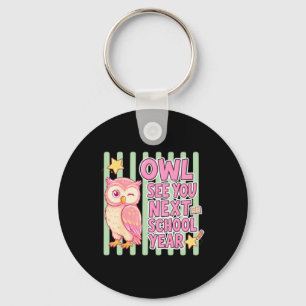 Owl See You Next School Year Funny Key Ring