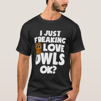 Owl Shirt For Women Girls Kids I Just Freaking Lov