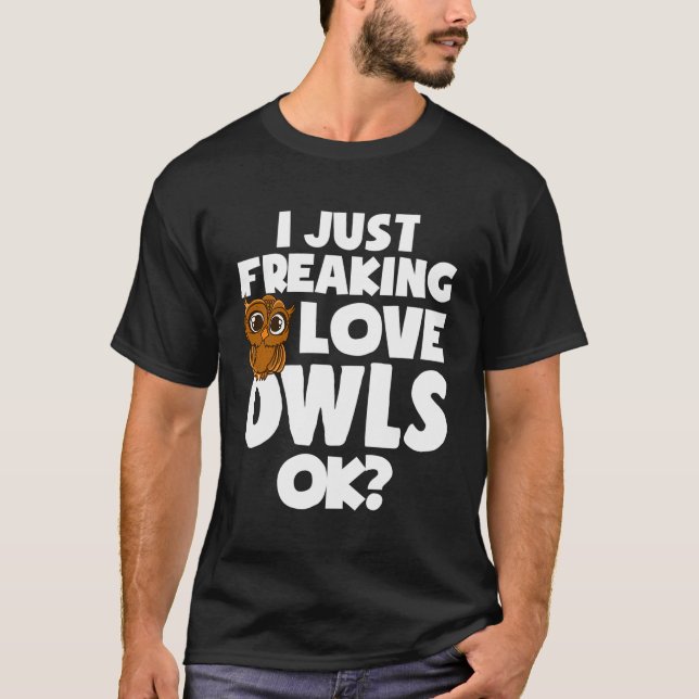 Owl Shirt For Women Girls Kids I Just Freaking Lov (Front)