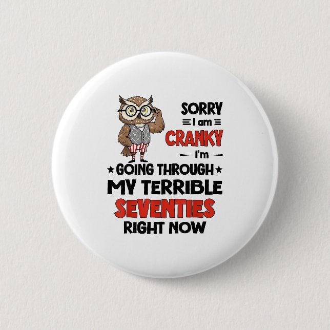 Owl Sorry I'm Cranky I'm Going Through My Terrible 6 Cm Round Badge (Front)