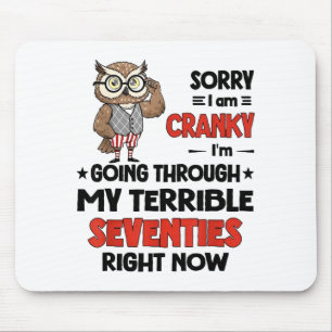 Owl Sorry I'm Cranky I'm Going Through My Terrible Mouse Mat