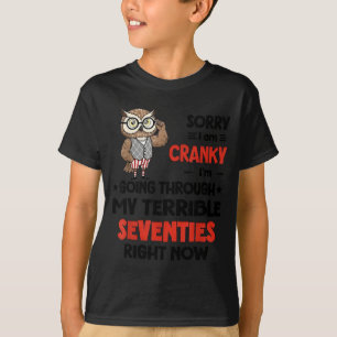 Owl Sorry I'm Cranky I'm Going Through My Terrible T-Shirt